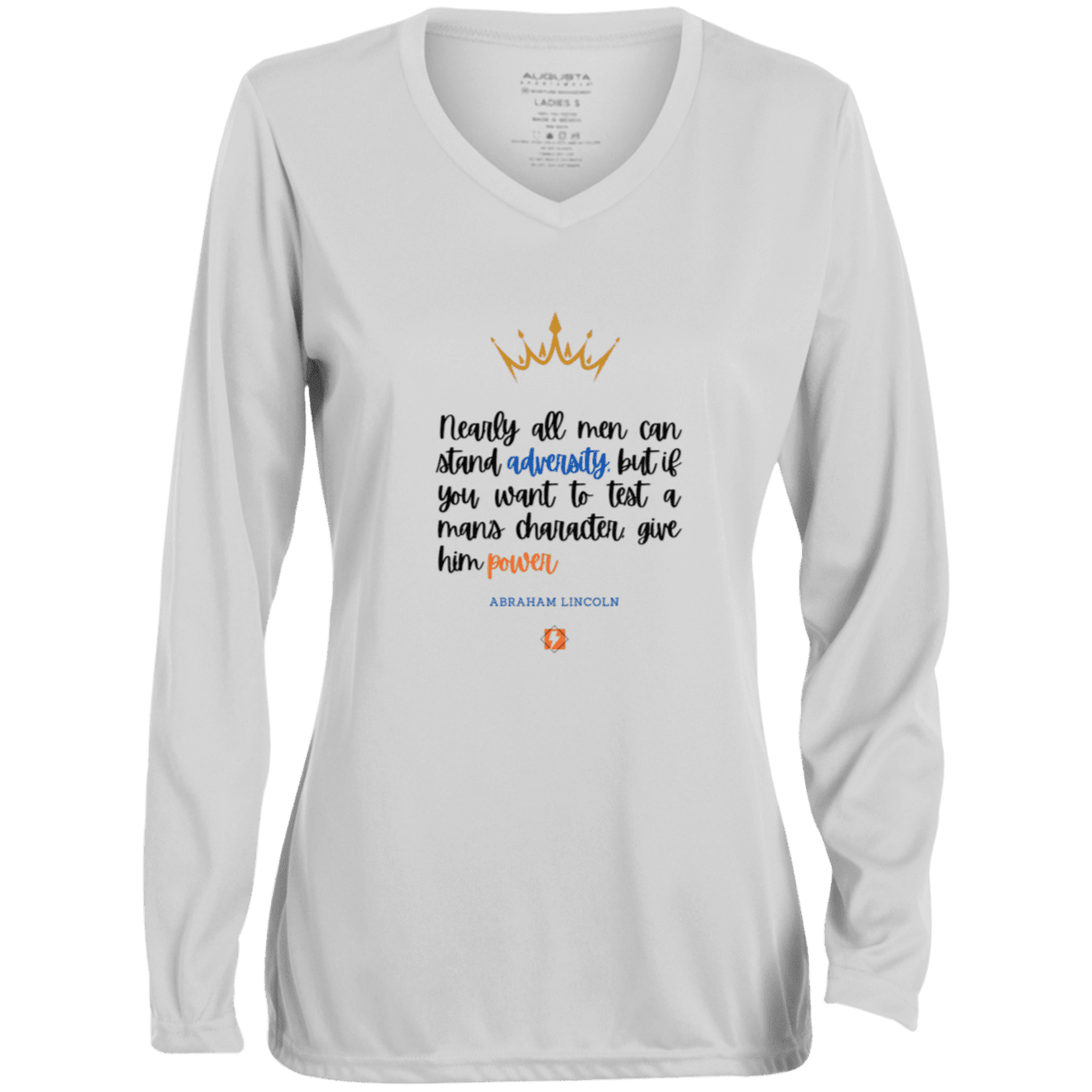 Ladies' Moisture-Wicking LS V-Neck T-Shirt with inspiring Lincoln quote: L102 - Power is a greater test of character - Color: White