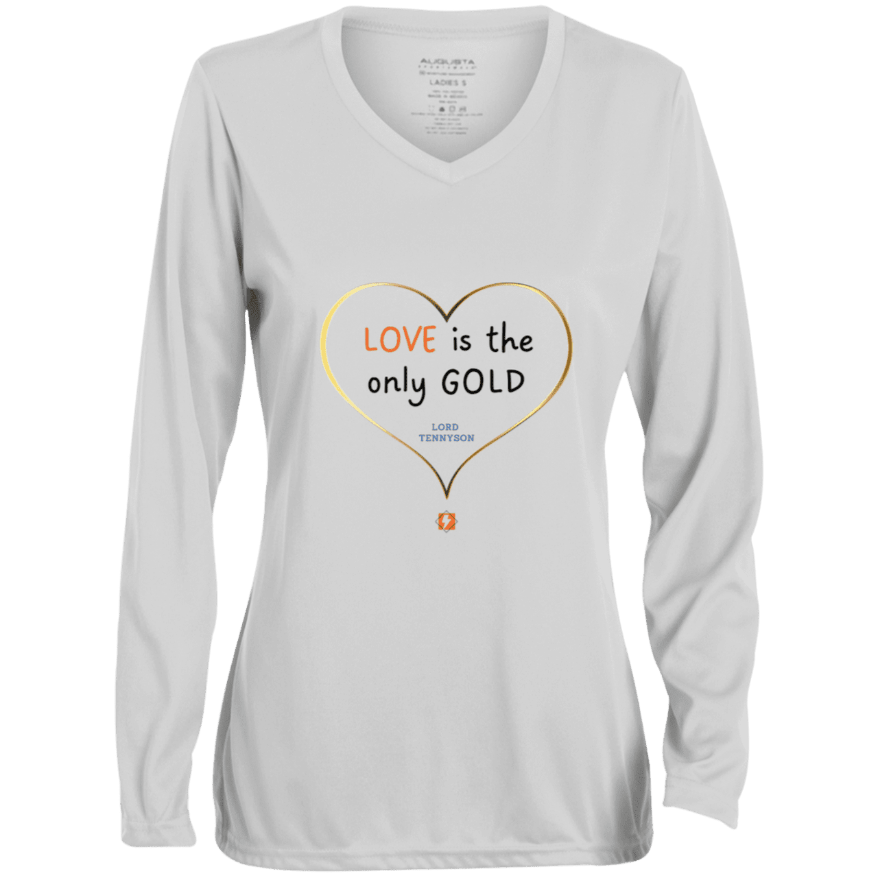 Ladies' Moisture-Wicking LS V-Neck T-Shirt with inspiring Tennyson quote: LT109 - Love is Gold - Color: White