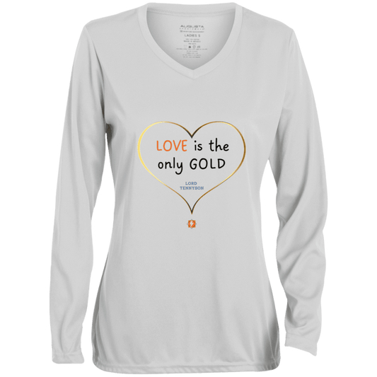 Ladies' Moisture-Wicking LS V-Neck T-Shirt with inspiring Tennyson quote: LT109 - Love is Gold - Color: White