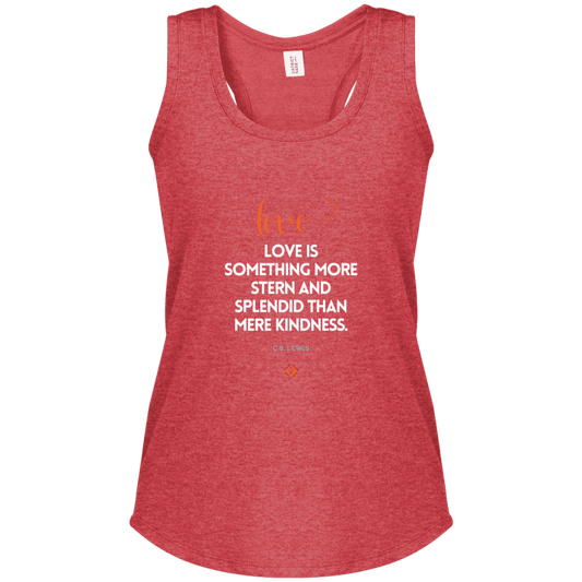 Ladies' Perfect Tri Racerback Tank with inspiring CS Lewis quote: CS109 - Love is more than kindness - Color: Red Frost