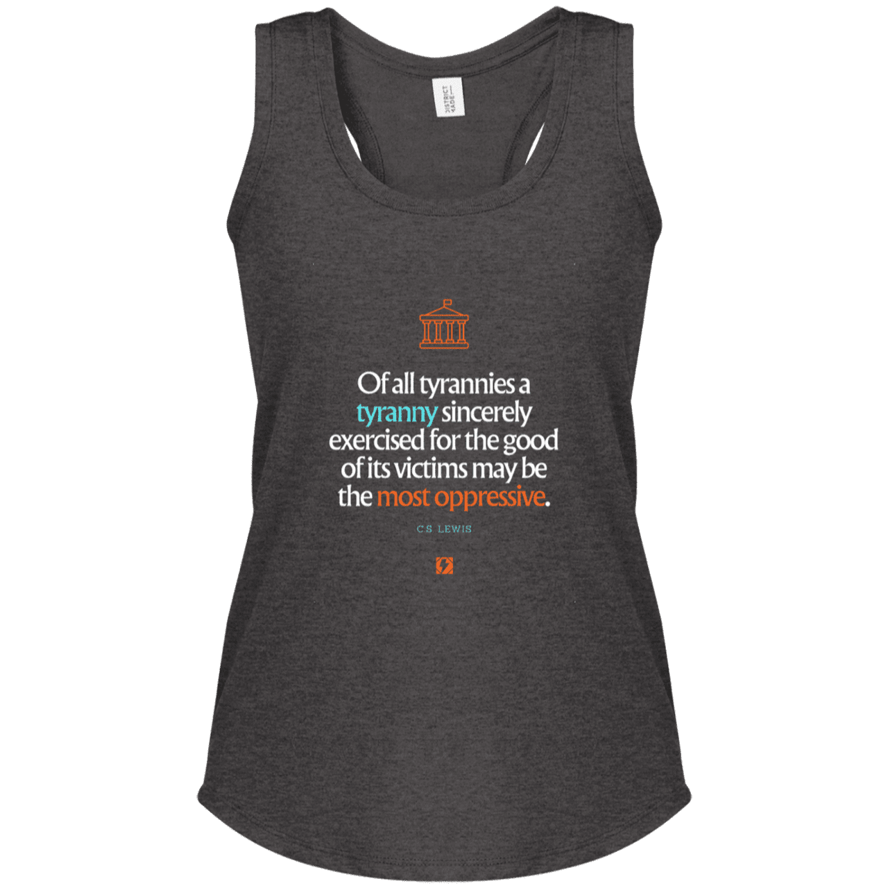 Ladies' Perfect Tri Racerback Tank with inspiring CS Lewis quote: CS112 - Tyranny is amplified by sincere intention - Color: Heathered Charcoal