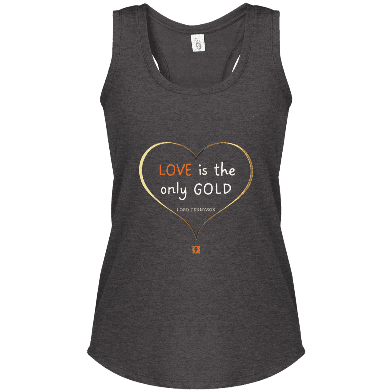 Ladies' Perfect Tri Racerback Tank with inspiring Tennyson quote: LT109 - Love is Gold - Color: Heathered Charcoal