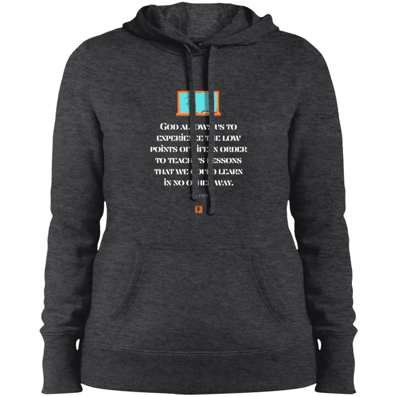 Ladies' Pullover Hooded Sweatshirt with inspiring CS Lewis quote: CS105 - Lowpoints are lessons - Color: Graphite Heather