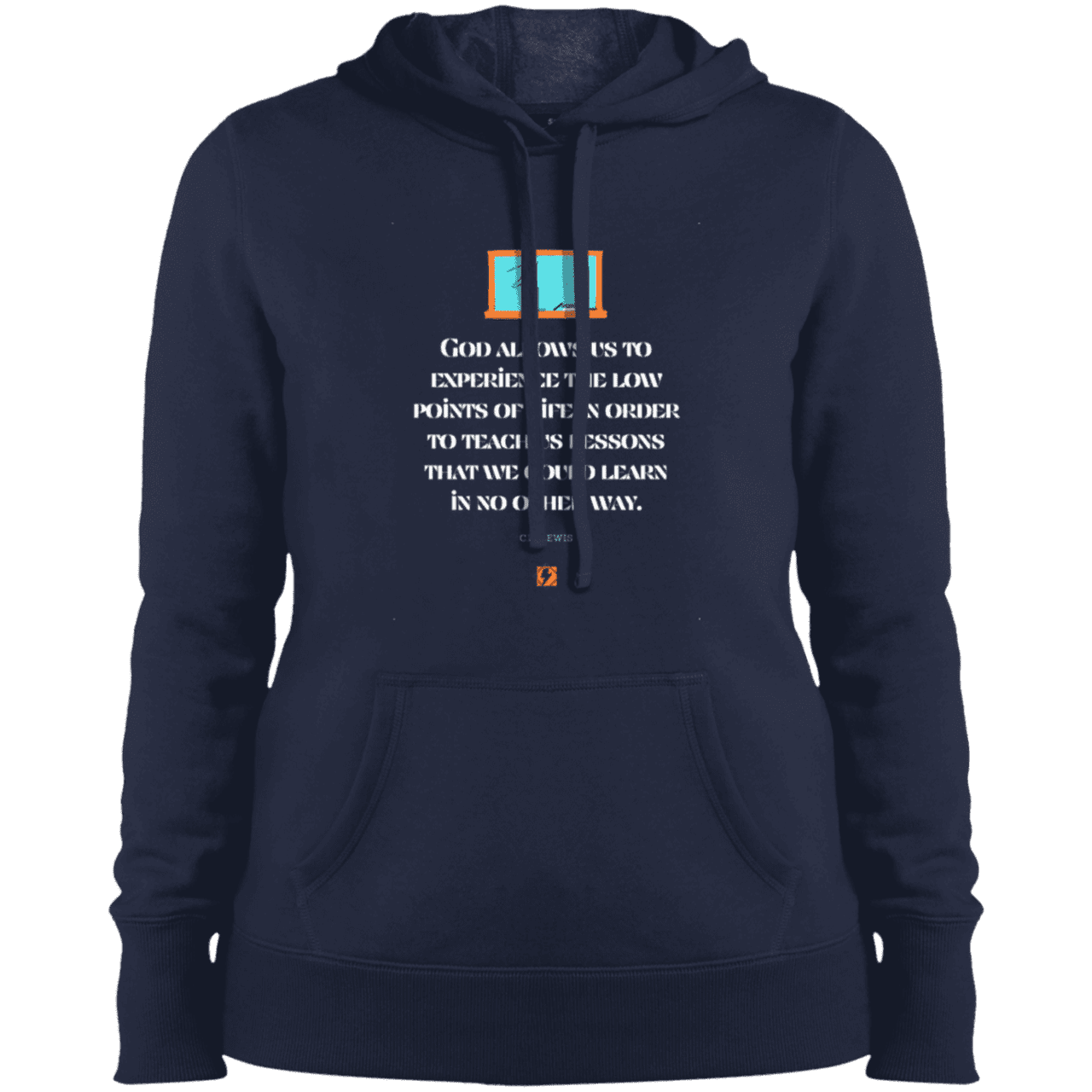 Ladies' Pullover Hooded Sweatshirt with inspiring CS Lewis quote: CS105 - Lowpoints are lessons - Color: True Navy