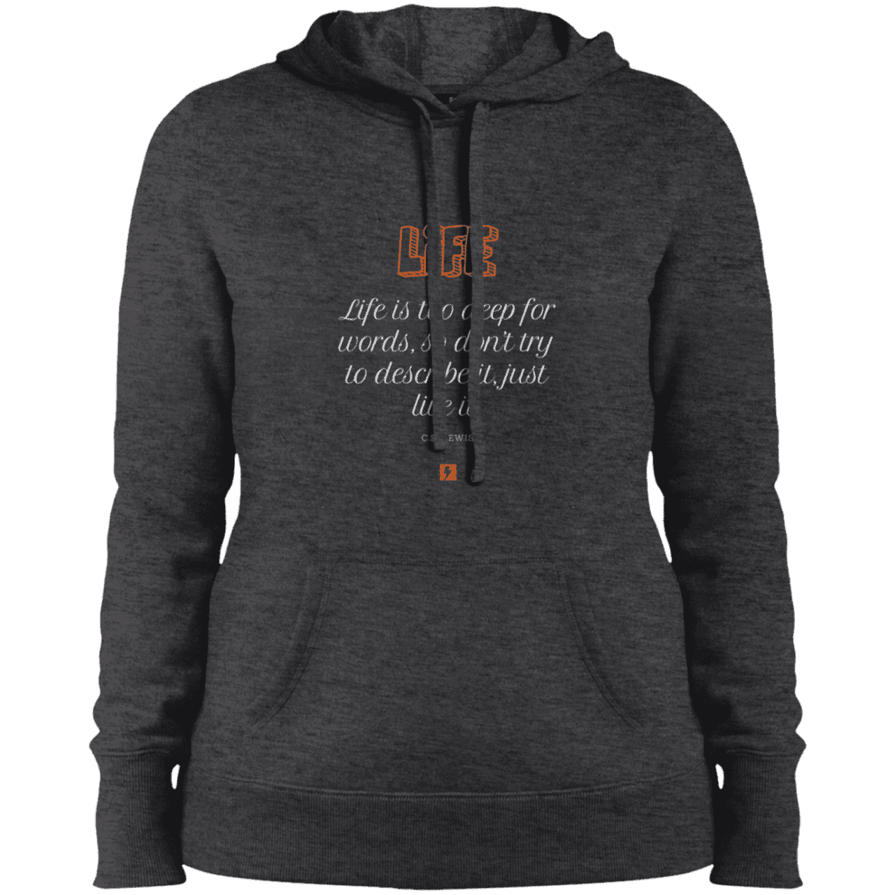 Ladies' Pullover Hooded Sweatshirt with inspiring CS Lewis quote: CS107 - Life is too deep for words - Color: Graphite Heather