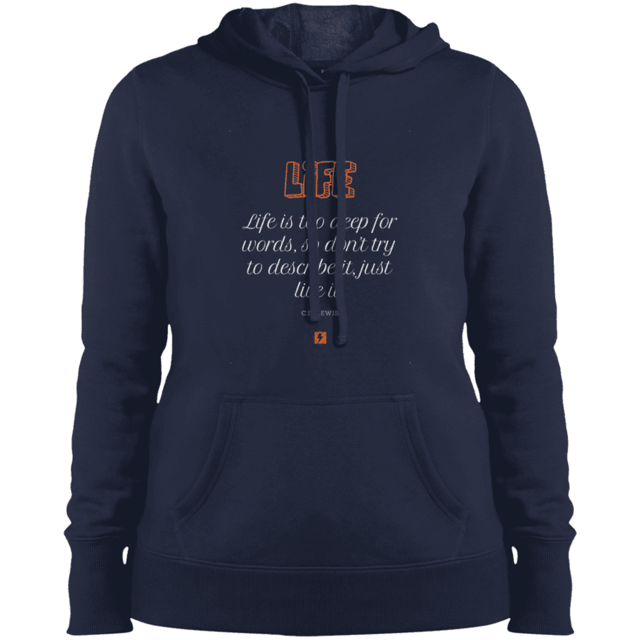 Ladies' Pullover Hooded Sweatshirt with inspiring CS Lewis quote: CS107 - Life is too deep for words - Color: True Navy