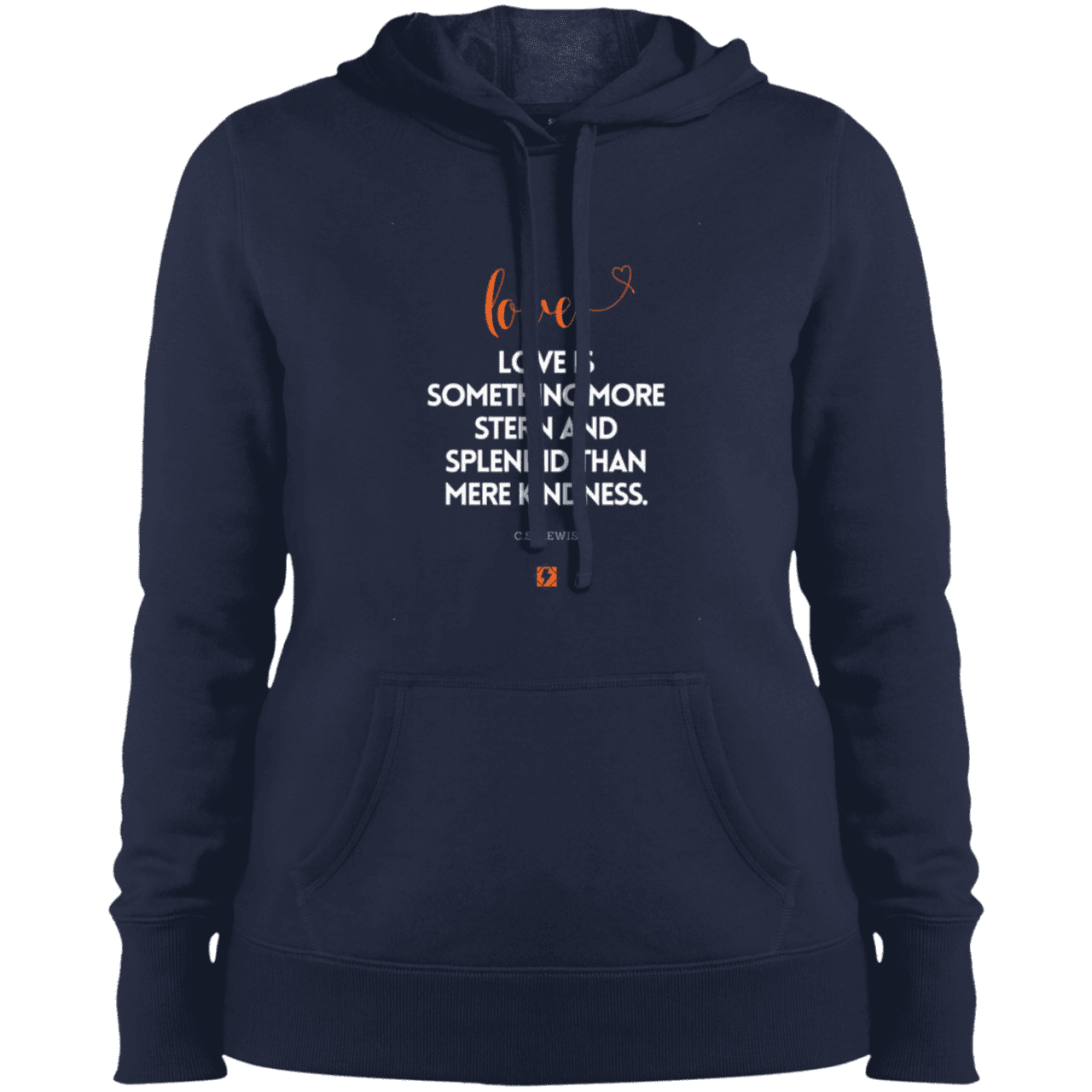 Ladies' Pullover Hooded Sweatshirt with inspiring CS Lewis quote: CS109 - Love is more than kindness - Color: True Navy