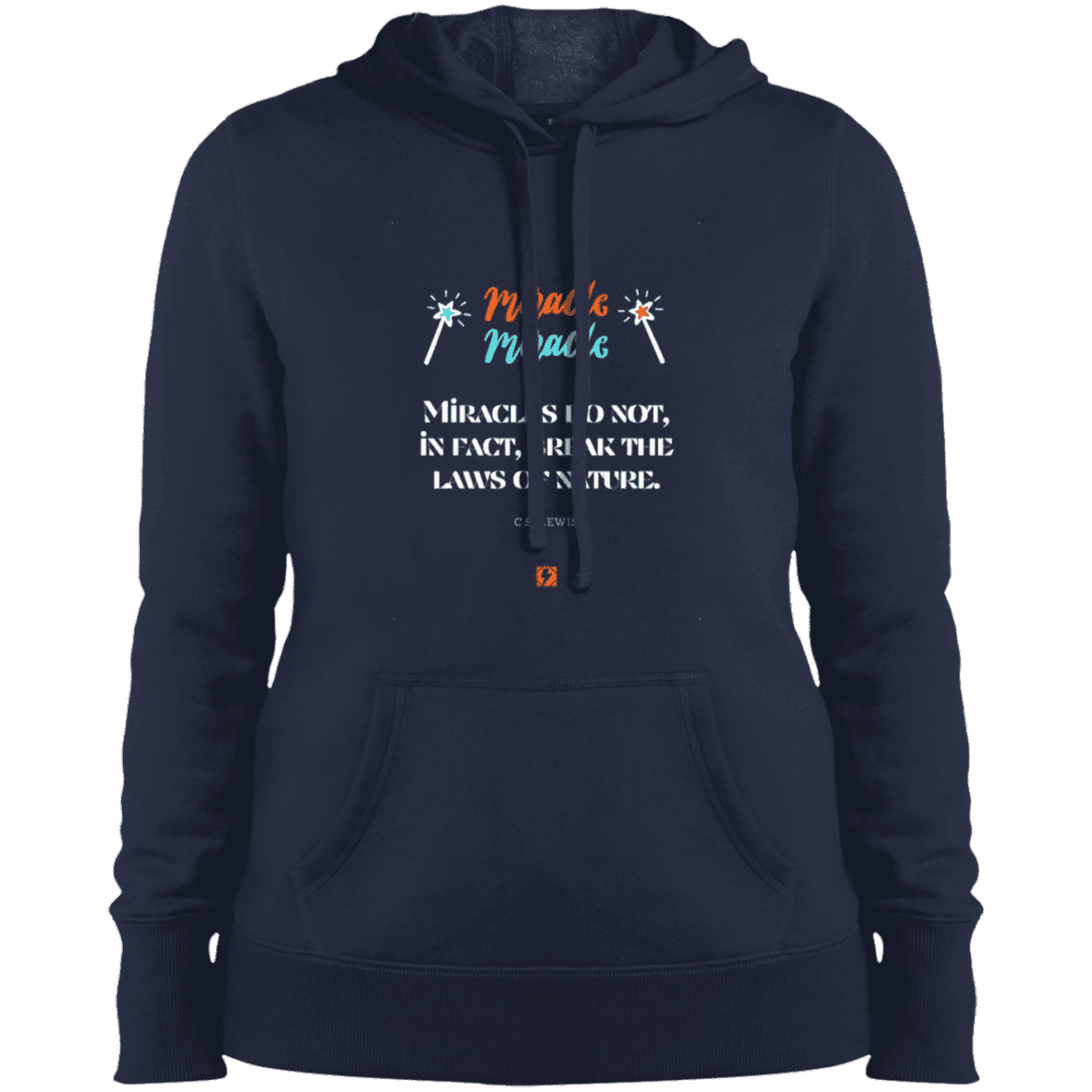 Ladies' Pullover Hooded Sweatshirt with inspiring CS Lewis quote: CS110 - Miracles do not break natural laws - Color: True Navy