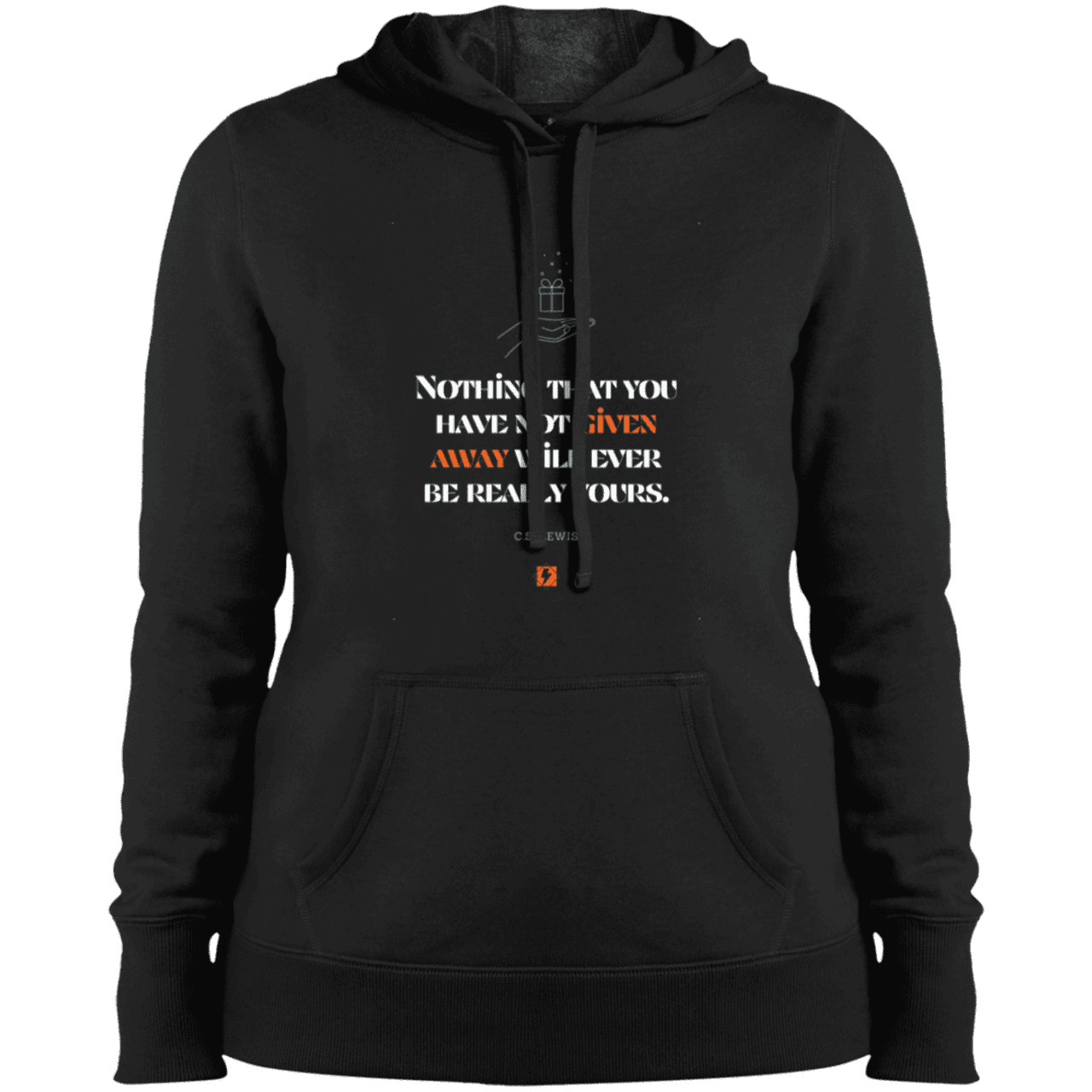 Ladies' Pullover Hooded Sweatshirt with inspiring CS Lewis quote: CS111 - Give away to possess it - Color: Black