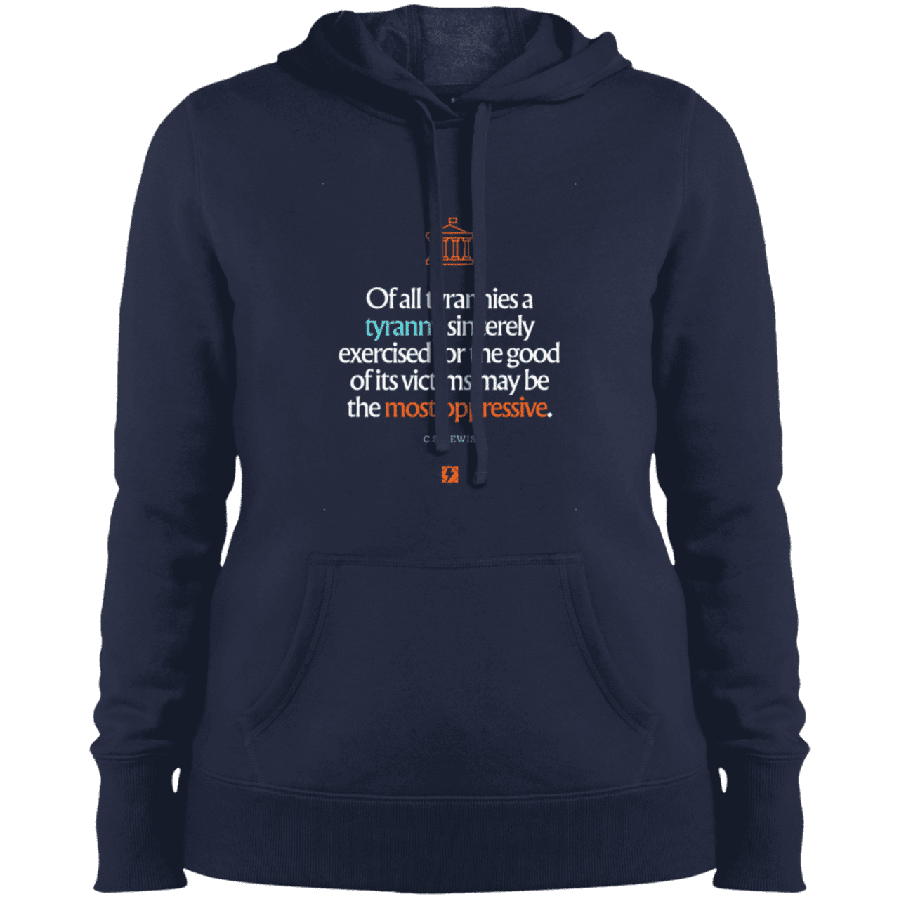 Ladies' Pullover Hooded Sweatshirt with inspiring CS Lewis quote: CS112 - Tyranny is amplified by sincere intention - Color: True Navy