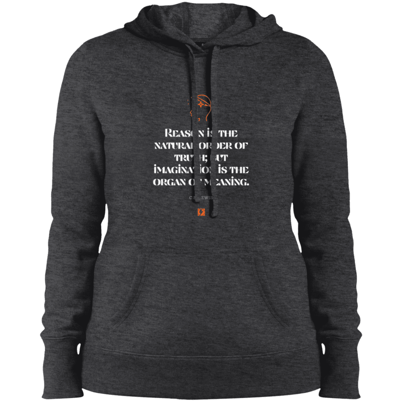 Ladies' Pullover Hooded Sweatshirt with inspiring CS Lewis quote: CS113 - Truth and meaning require reason and imagination - Color: Graphite Heather