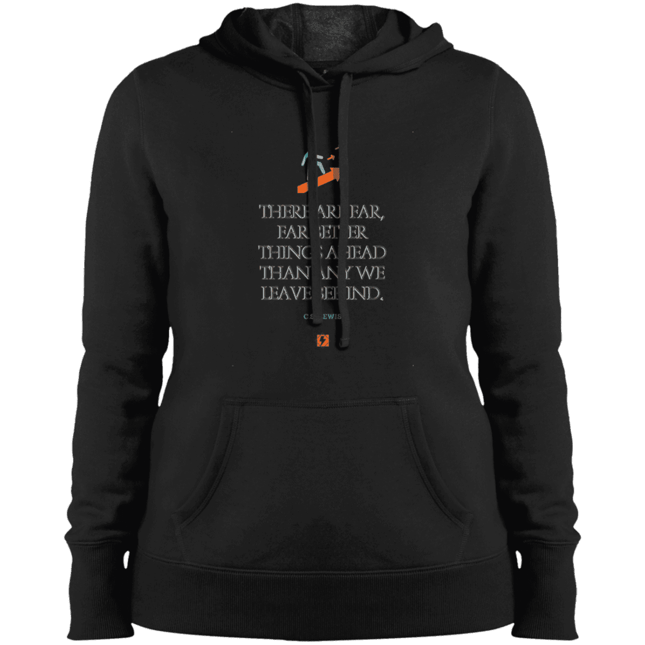 Ladies' Pullover Hooded Sweatshirt with inspiring CS Lewis quote: CS115 - Better things ahead than behind - Color: Black