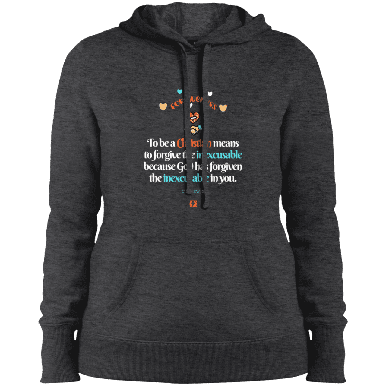 Ladies' Pullover Hooded Sweatshirt with inspiring CS Lewis quote: CS116 - Forgive the inexcusable - Color: Graphite Heather