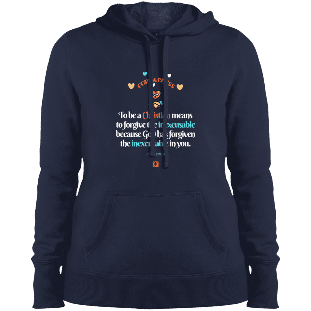 Ladies' Pullover Hooded Sweatshirt with inspiring CS Lewis quote: CS116 - Forgive the inexcusable - Color: True Navy