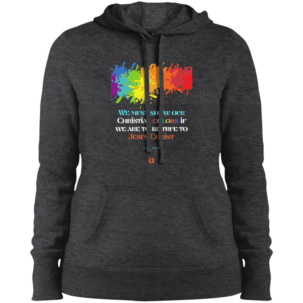 Ladies' Pullover Hooded Sweatshirt with inspiring CS Lewis quote: CS117 - Show your Christian colors to be true - Color: Graphite Heather