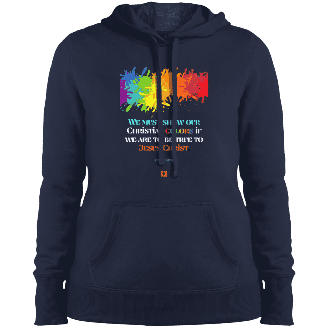 Ladies' Pullover Hooded Sweatshirt with inspiring CS Lewis quote: CS117 - Show your Christian colors to be true - Color: True Navy