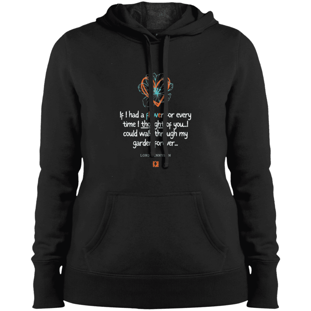 Ladies' Pullover Hooded Sweatshirt with inspiring Tennyson quote: LT104 - Thinking of you - Color: Black