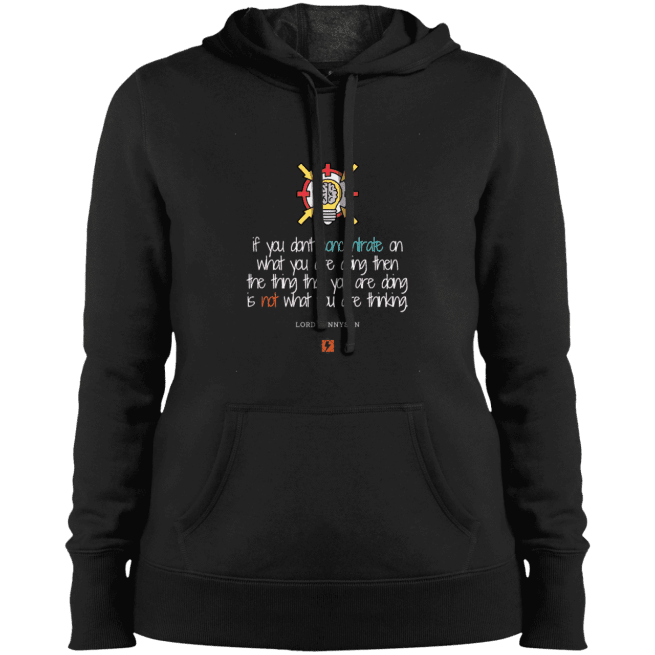 Ladies' Pullover Hooded Sweatshirt with inspiring Tennyson quote: LT105 - Concentrate on your task - Color: Black