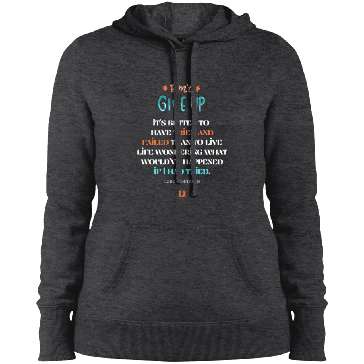 Ladies' Pullover Hooded Sweatshirt with inspiring Tennyson quote: LT106 - Failure better than non-attempt - Color: Graphite Heather