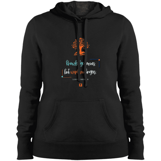 Ladies' Pullover Hooded Sweatshirt with inspiring Tennyson quote: LT107 - Knowledge vs Wisdom - Color: Black