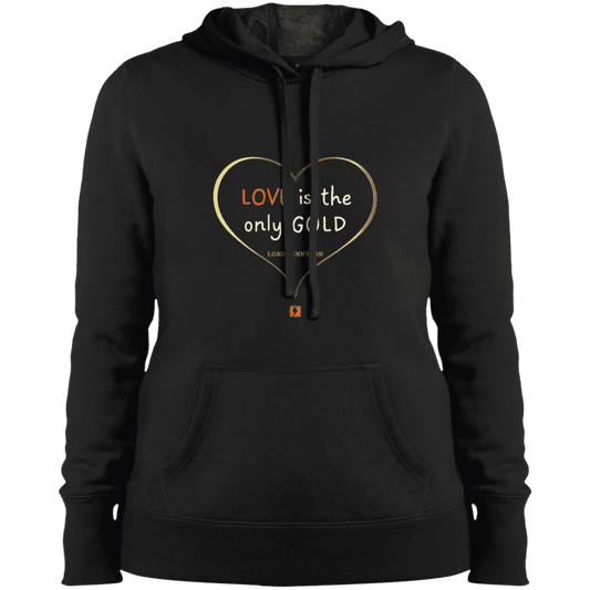 Ladies' Pullover Hooded Sweatshirt with inspiring Tennyson quote: LT109 - Love is Gold - Color: Black