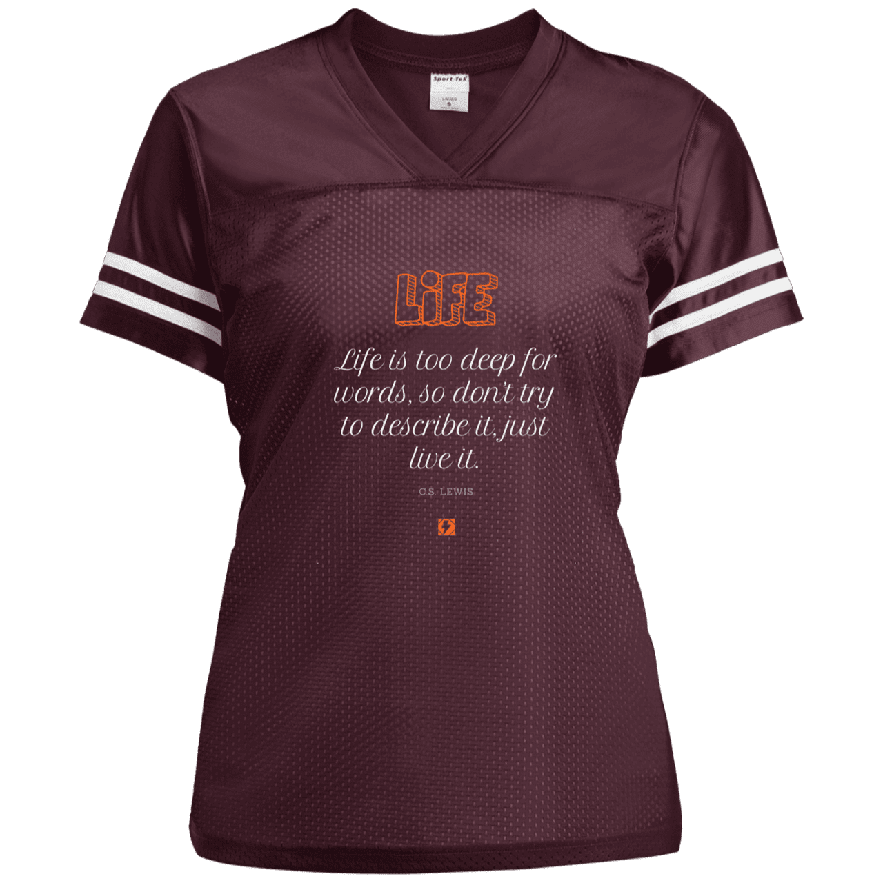 Ladies' Replica Jersey with inspiring CS Lewis quote: CS107 - Life is too deep for words - Color: Maroon/White