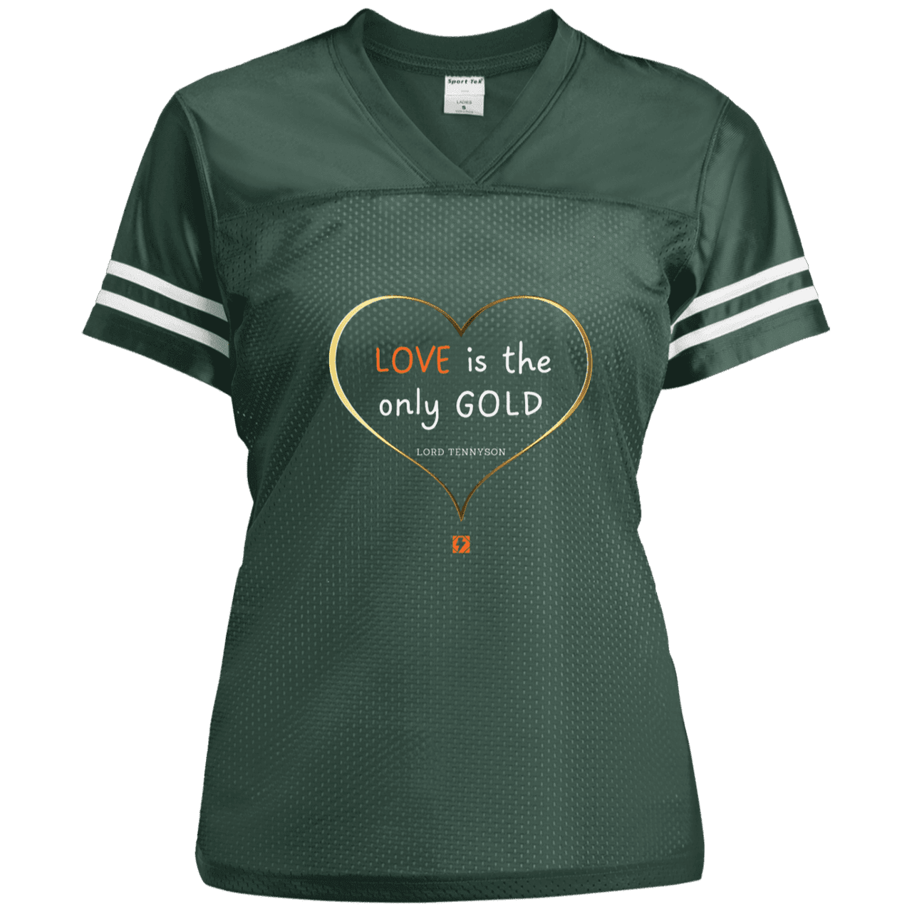 Ladies' Replica Jersey with inspiring Tennyson quote: LT109 - Love is Gold - Color: Forest Green/White