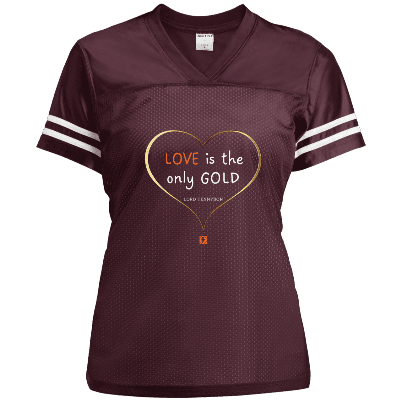 Ladies' Replica Jersey with inspiring Tennyson quote: LT109 - Love is Gold - Color: Maroon/White