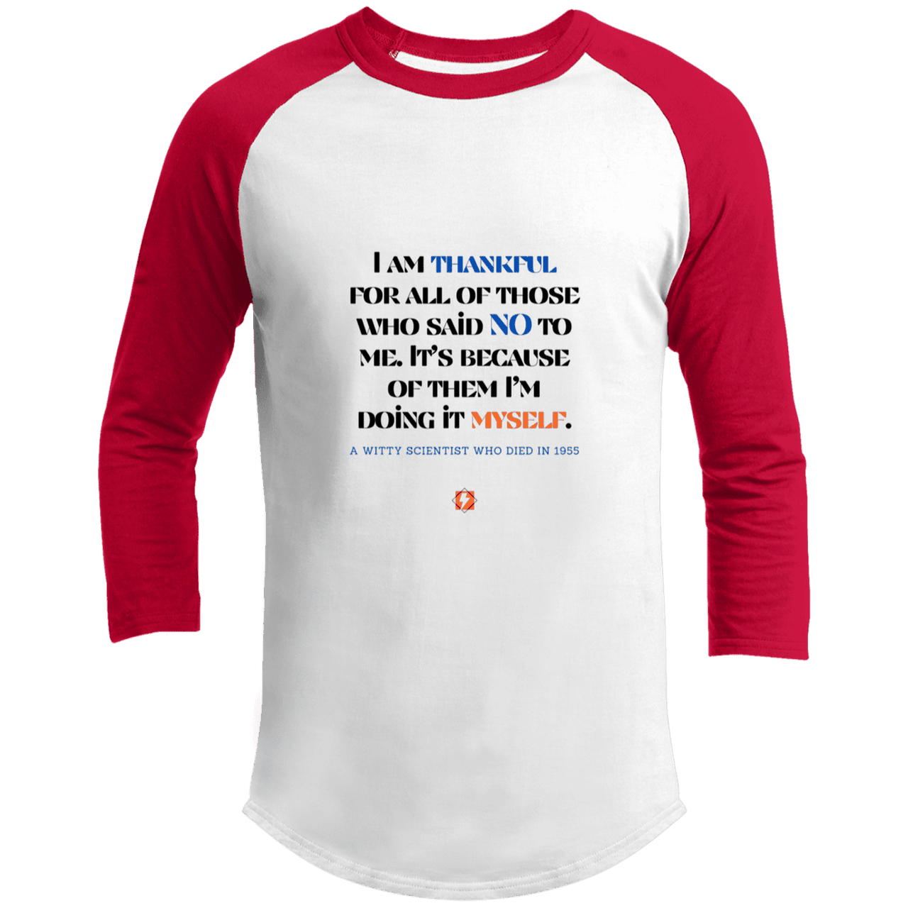 Men's 3/4 Sleeve Raglan T200 with inspiring Einstein quote: E102 - I am thankful for all of those who said NO to me - Color: White/Red