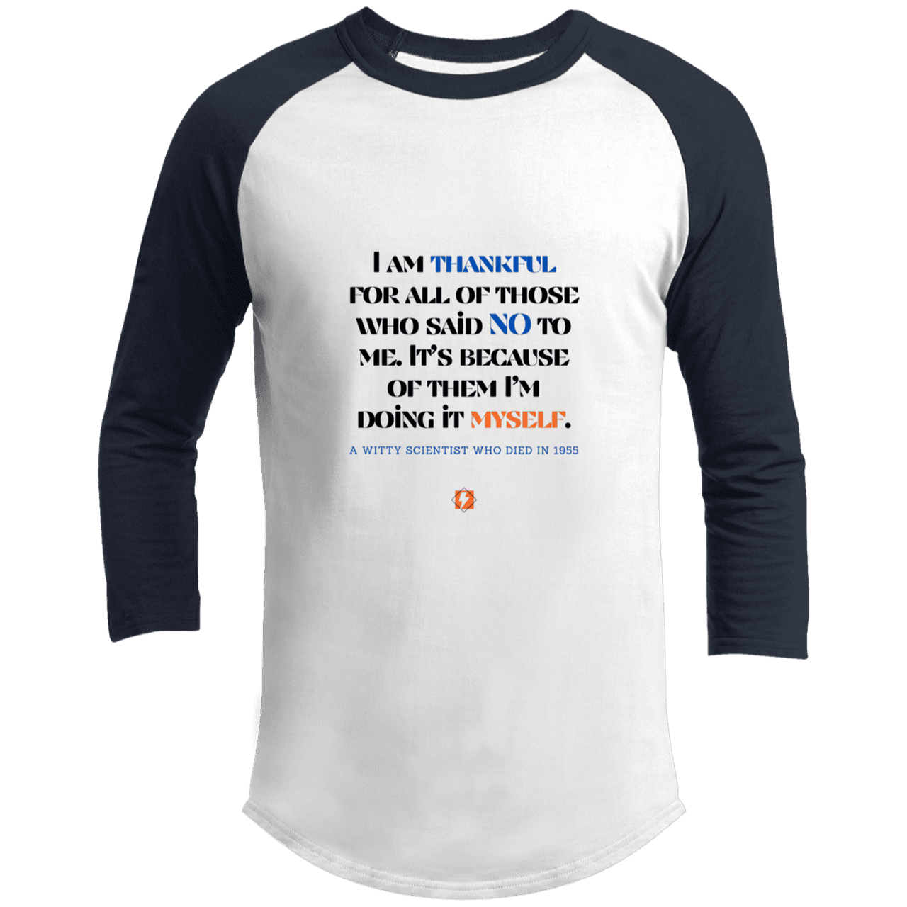 Men's 3/4 Sleeve Raglan T200 with inspiring Einstein quote: E102 - I am thankful for all of those who said NO to me - Color: White/Navy