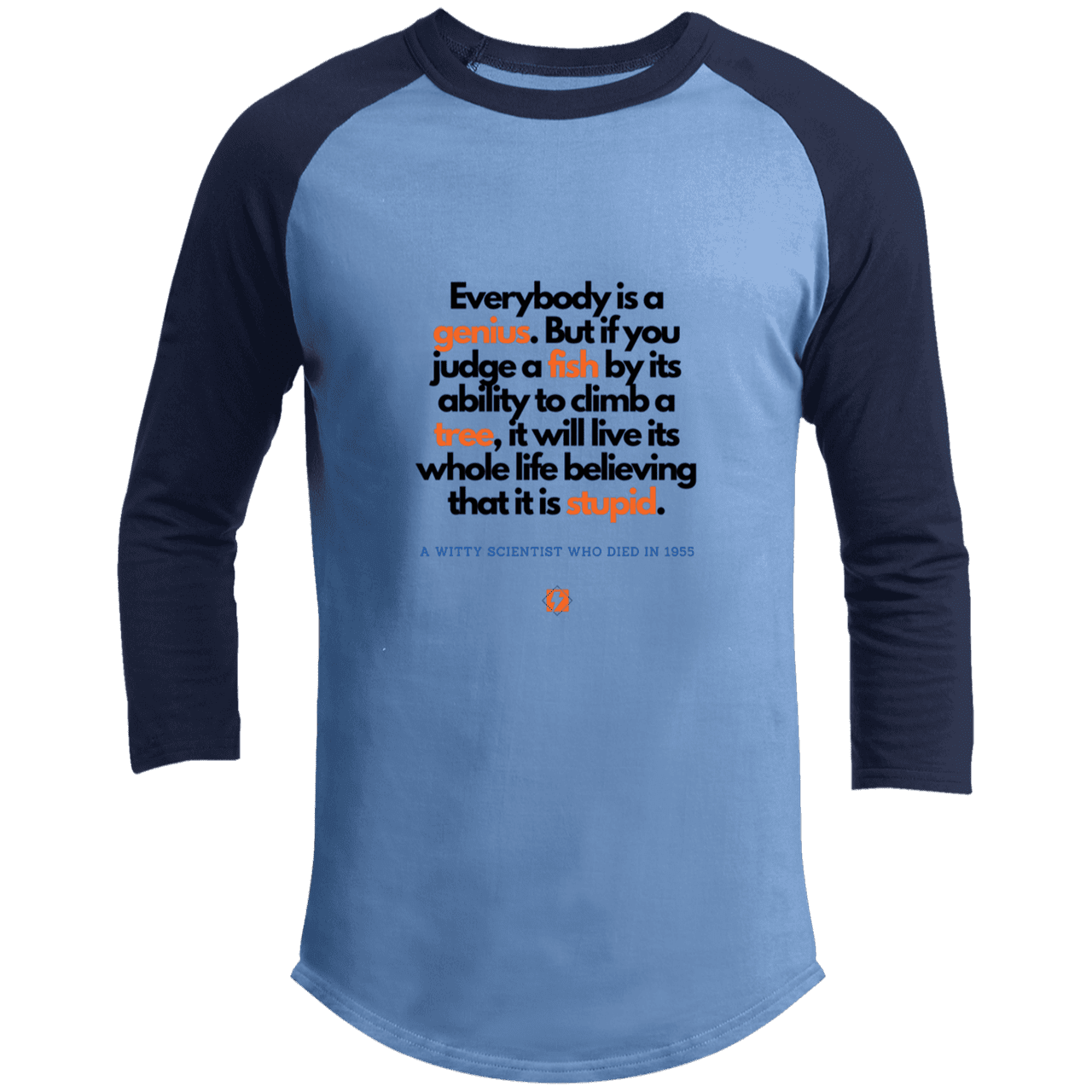 Men's 3/4 Sleeve Raglan T200 with inspiring Einstein quote: E103 - Everybody is a genius - Color: Carolina Blue/Navy