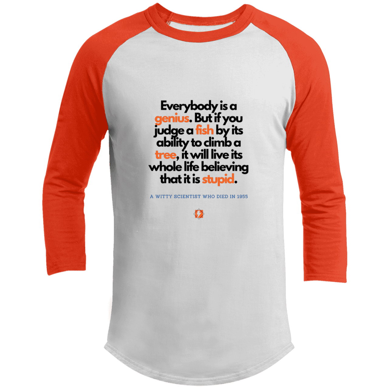 Men's 3/4 Sleeve Raglan T200 with inspiring Einstein quote: E103 - Everybody is a genius - Color: White/Deep Orange