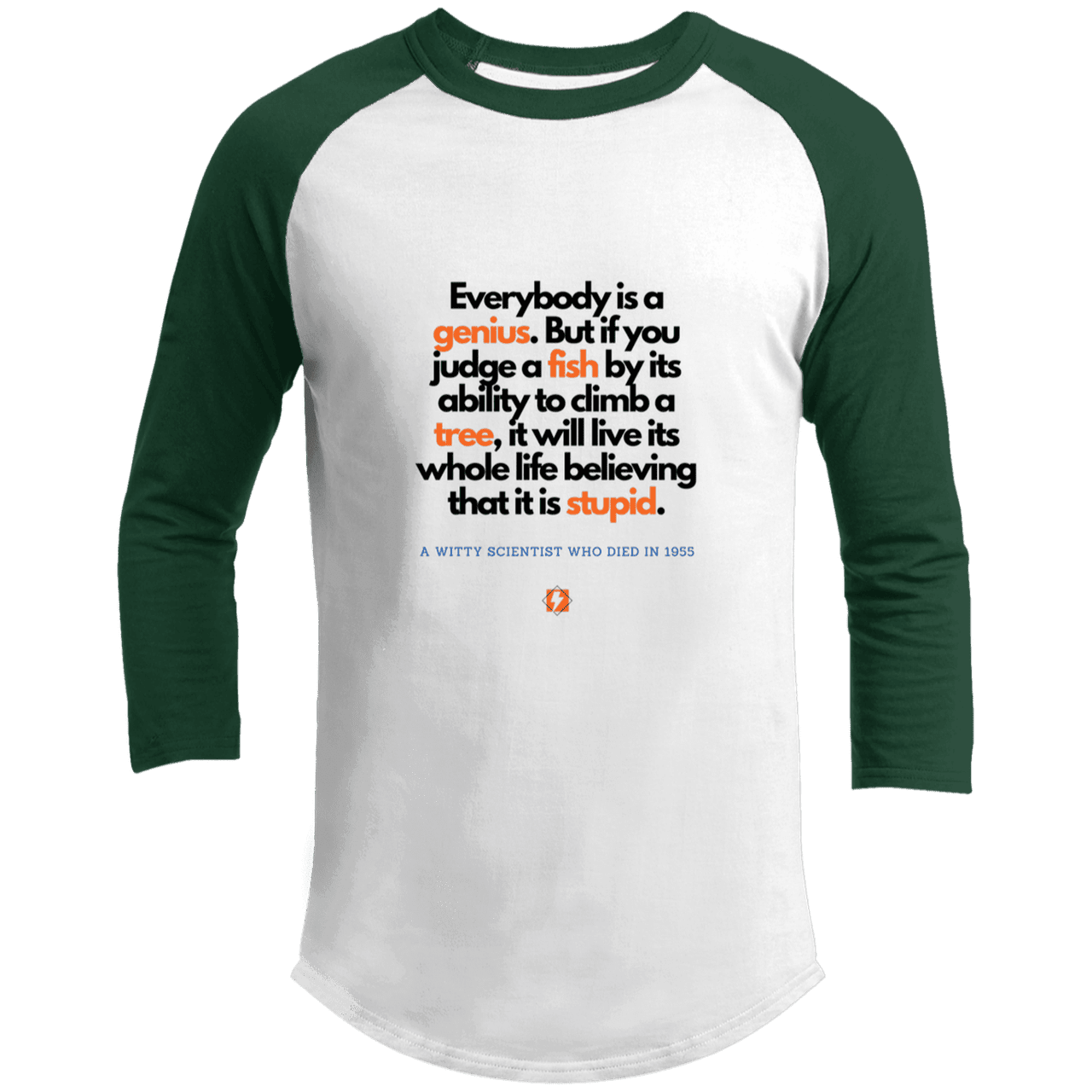 Men's 3/4 Sleeve Raglan T200 with inspiring Einstein quote: E103 - Everybody is a genius - Color: White/Forest