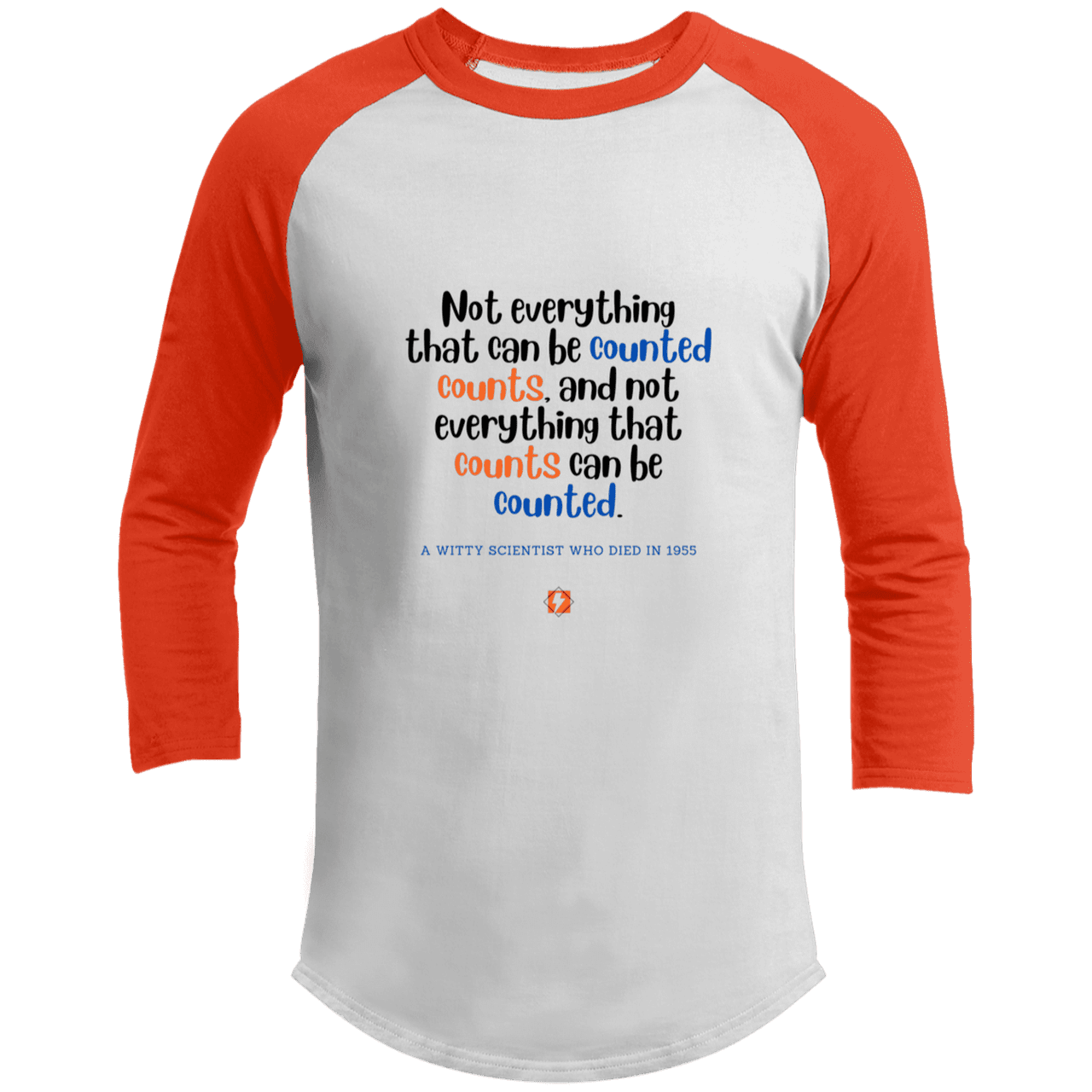 Men's 3/4 Sleeve Raglan T200 with inspiring Einstein quote: E104 - Not everything that can be counted counts - Color: White/Deep Orange