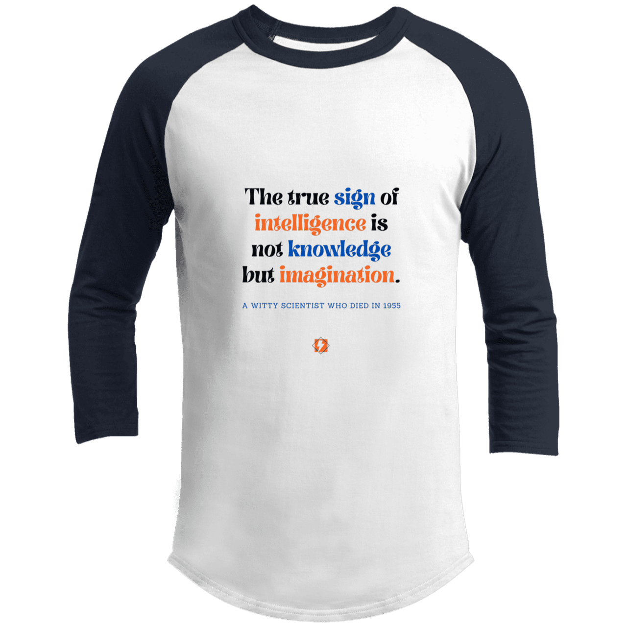 Men's 3/4 Sleeve Raglan T200 with inspiring Einstein quote: E106 - True sign of intelligence is imagination - Color: White/Navy