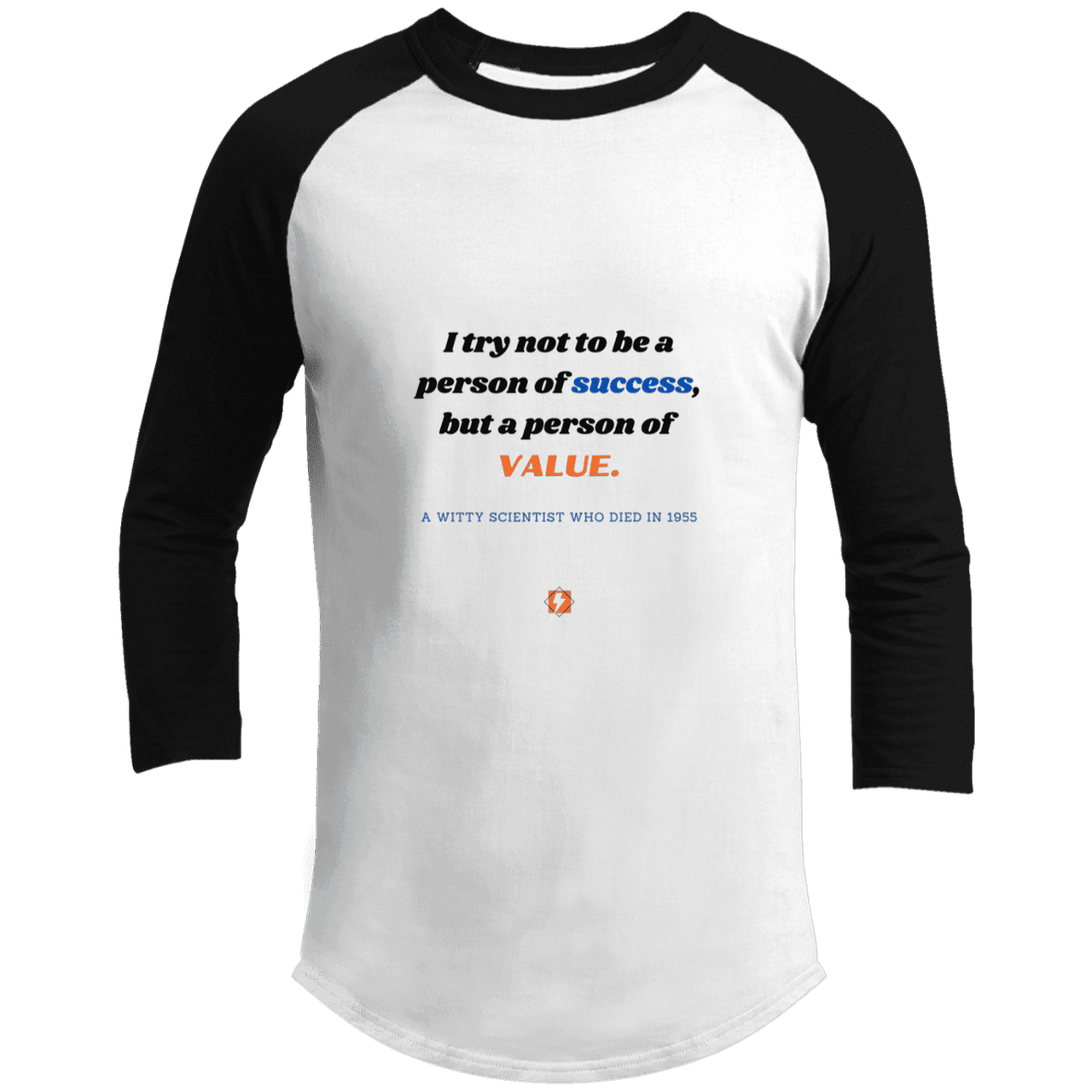 Men's 3/4 Sleeve Raglan T200 with inspiring Einstein quote: E109 - Strive to be a person of value, not success - Color: White/Black