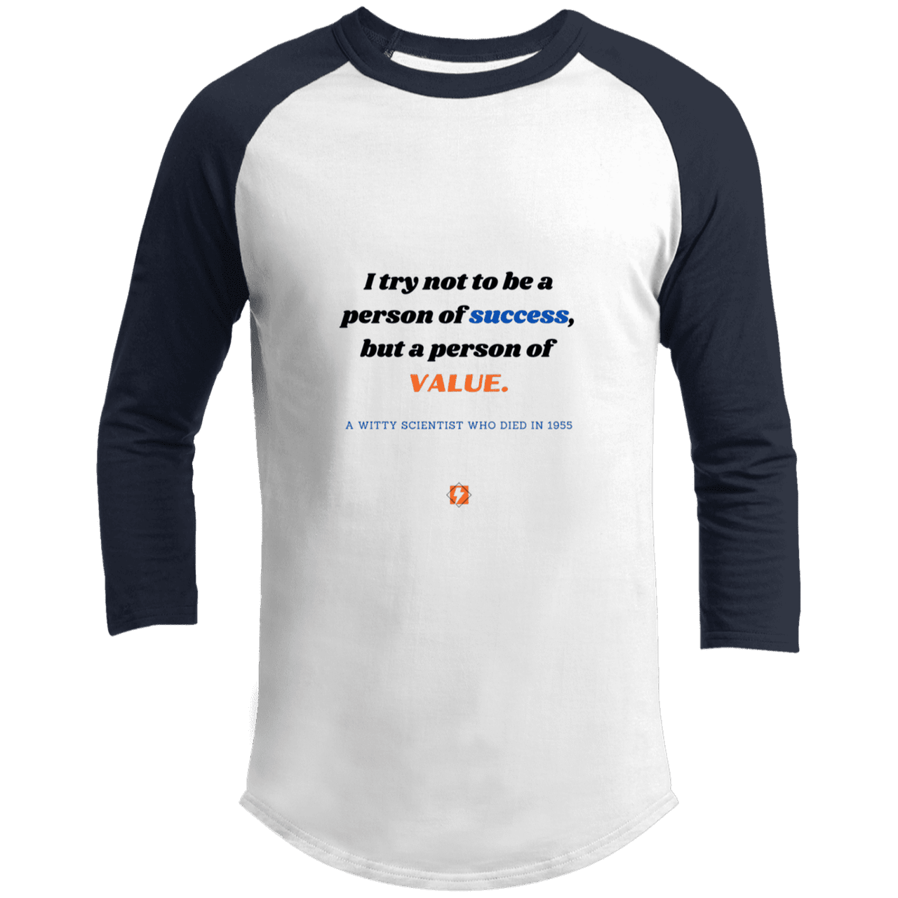 Men's 3/4 Sleeve Raglan T200 with inspiring Einstein quote: E109 - Strive to be a person of value, not success - Color: White/Navy