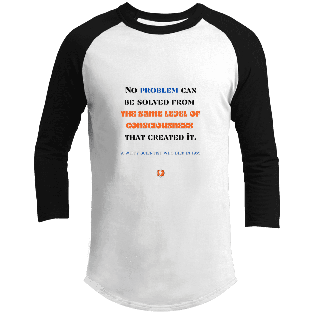 Men's 3/4 Sleeve Raglan T200 with inspiring Einstein quote: E111 - Problem solving needs fresh thinking - Color: White/Black