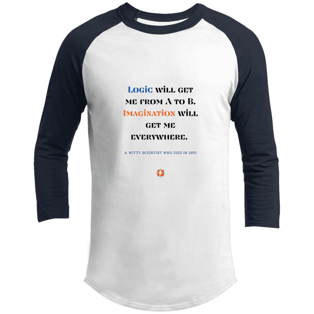 Men's 3/4 Sleeve Raglan T200 with inspiring Einstein quote: E113 - Imagination will get you where logic can't - DUPLICATE - Color: White/Navy