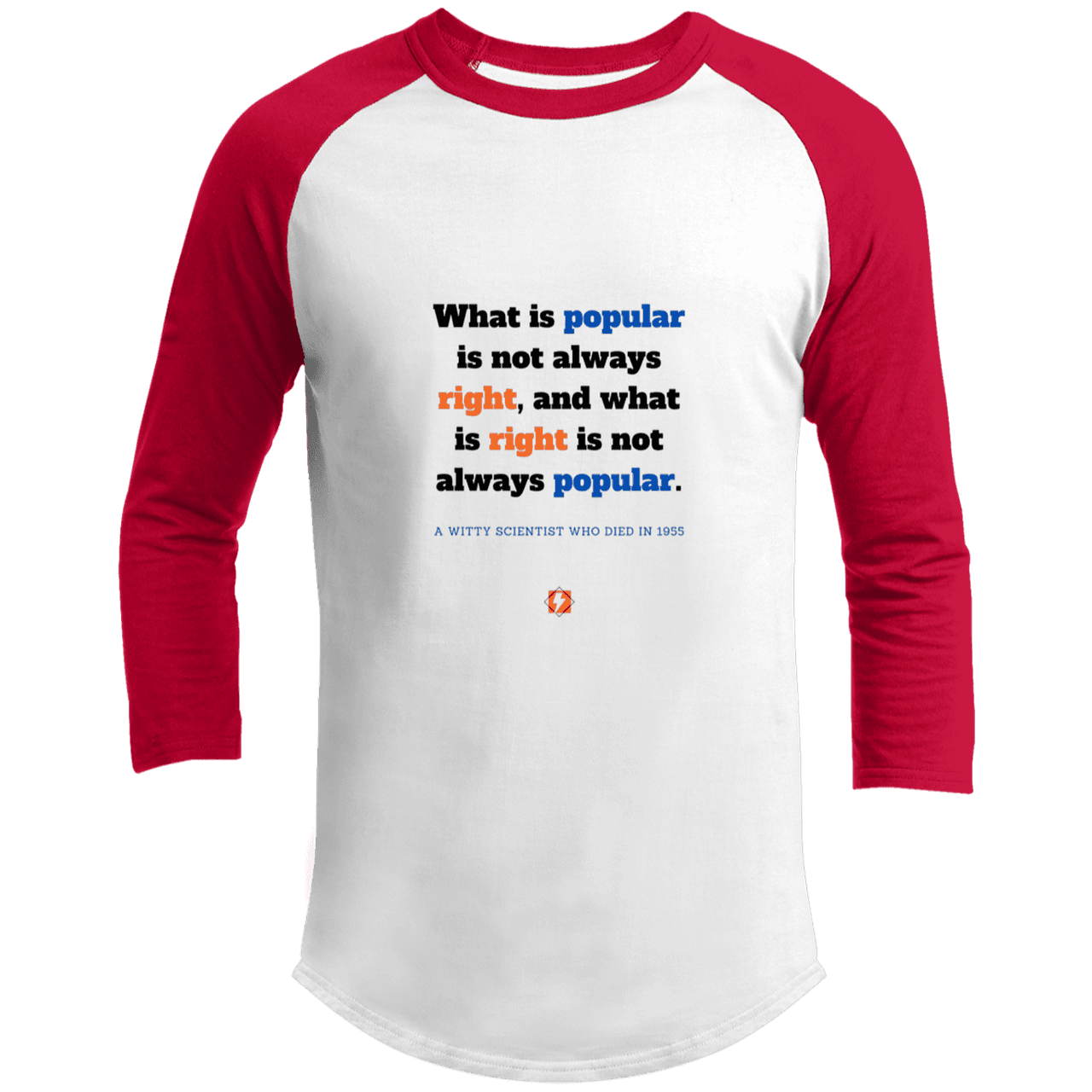 Men's 3/4 Sleeve Raglan T200 with inspiring Einstein quote: E114 - Popular and right are two different things - Color: White/Red