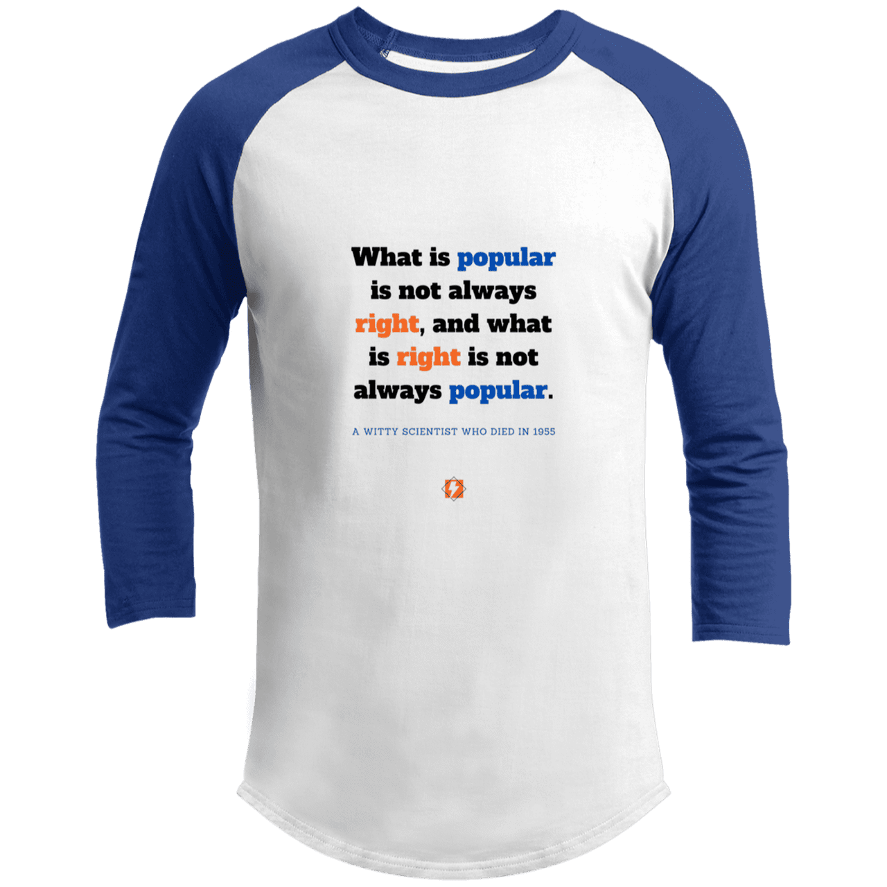 Men's 3/4 Sleeve Raglan T200 with inspiring Einstein quote: E114 - Popular and right are two different things - Color: White/Royal