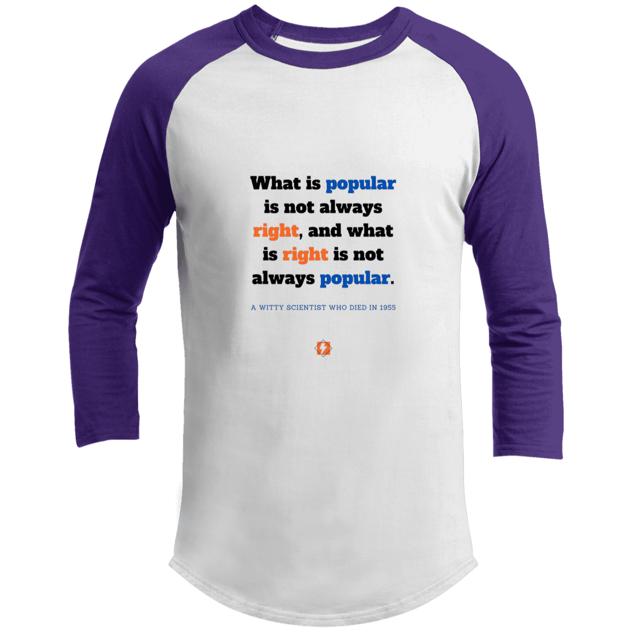 Men's 3/4 Sleeve Raglan T200 with inspiring Einstein quote: E114 - Popular and right are two different things - Color: White/Purple