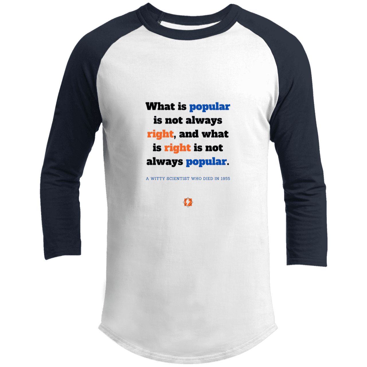 Men's 3/4 Sleeve Raglan T200 with inspiring Einstein quote: E114 - Popular and right are two different things - Color: White/Navy