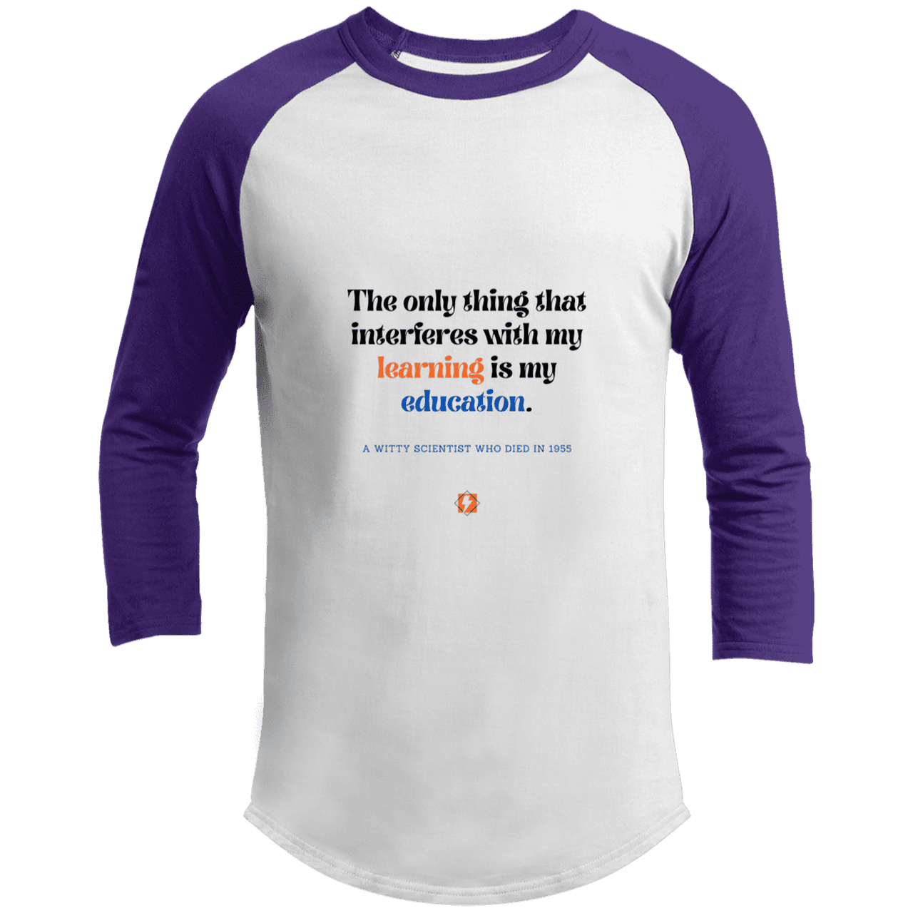 Men's 3/4 Sleeve Raglan T200 with inspiring Einstein quote: E120 - Don't let education interfere with your learning - Color: White/Purple