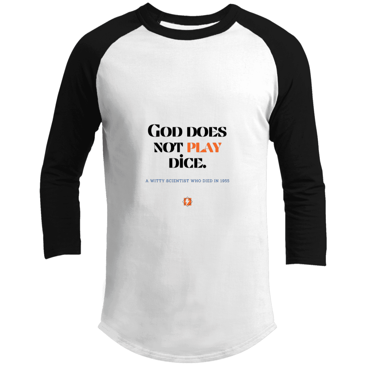 Men's 3/4 Sleeve Raglan T200 with inspiring Einstein quote: E121 - God does not play dice - Color: White/Black