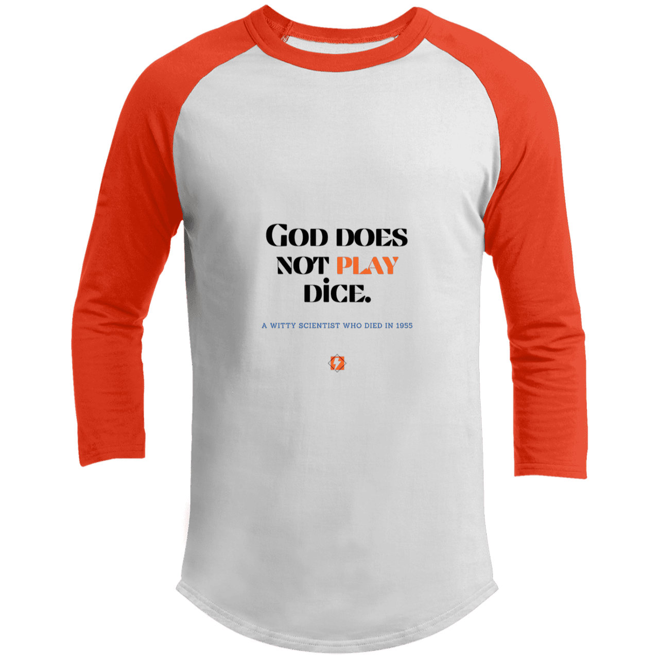 Men's 3/4 Sleeve Raglan T200 with inspiring Einstein quote: E121 - God does not play dice - Color: White/Deep Orange