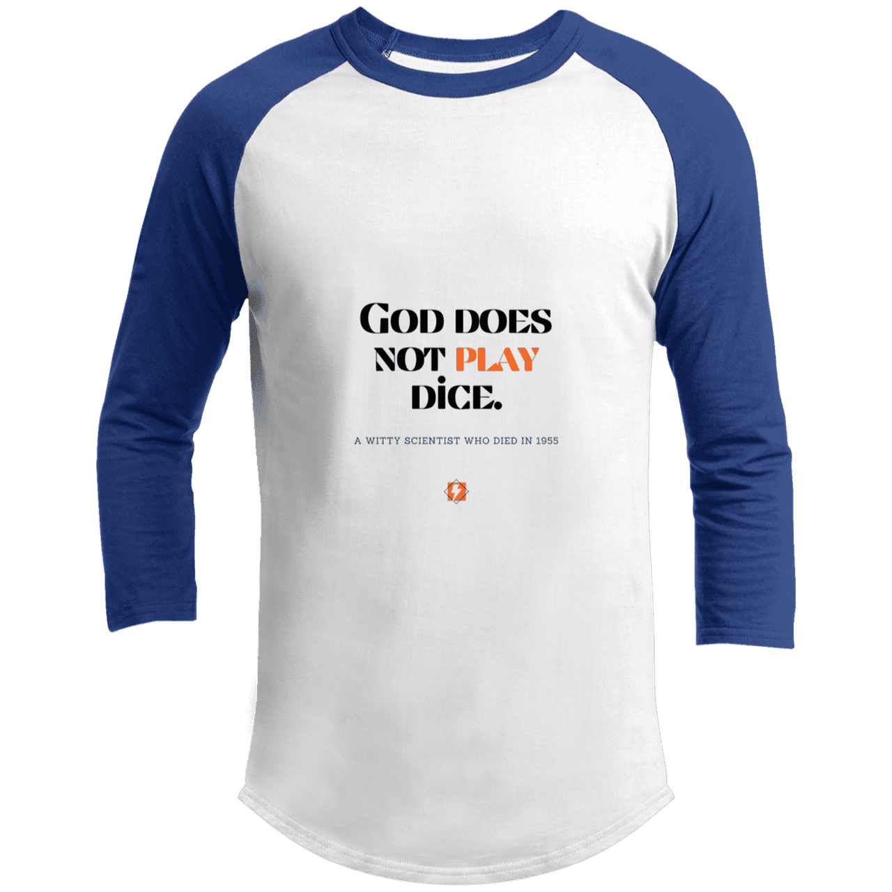 Men's 3/4 Sleeve Raglan T200 with inspiring Einstein quote: E121 - God does not play dice - Color: White/Royal