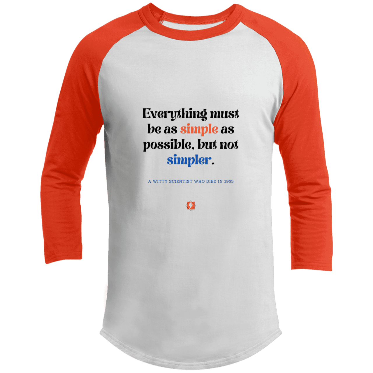 Men's 3/4 Sleeve Raglan T200 with inspiring Einstein quote: E122 - Simplicity is best - Color: White/Deep Orange