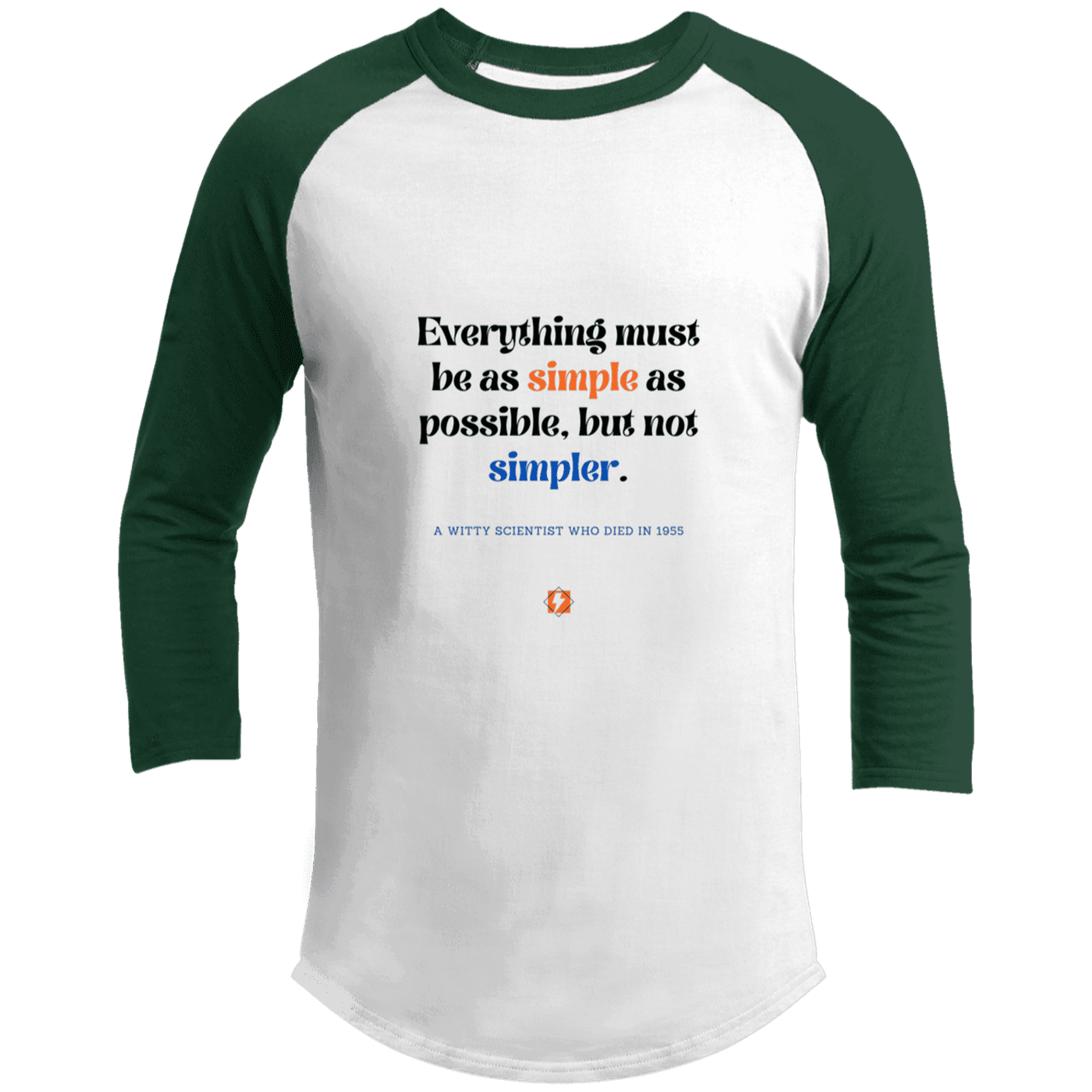 Men's 3/4 Sleeve Raglan T200 with inspiring Einstein quote: E122 - Simplicity is best - Color: White/Forest