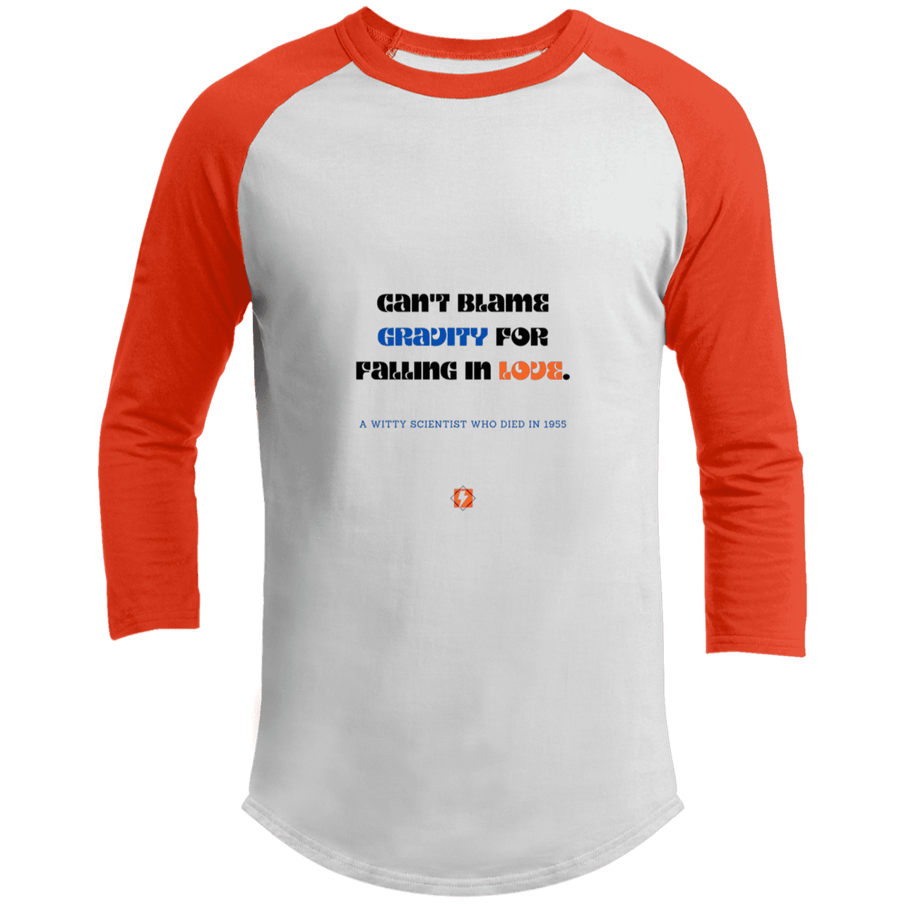 Men's 3/4 Sleeve Raglan T200 with inspiring Einstein quote: E123 - Can't blame gravity for falling in love - Color: White/Deep Orange